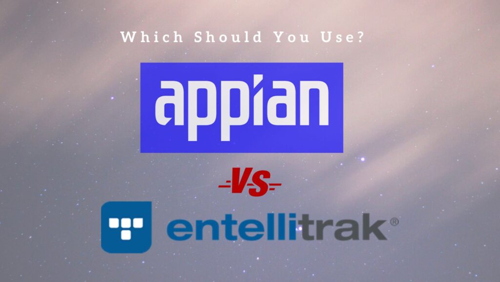 Which Should You Use: Appian or Entellitrak?